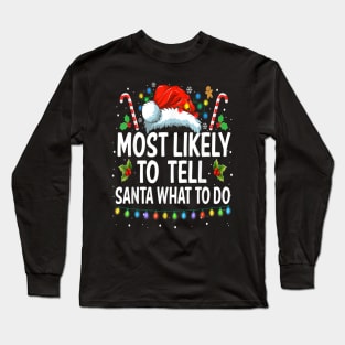 Most Likely To Tell Santa What To Do Family Matching Pajama Long Sleeve T-Shirt